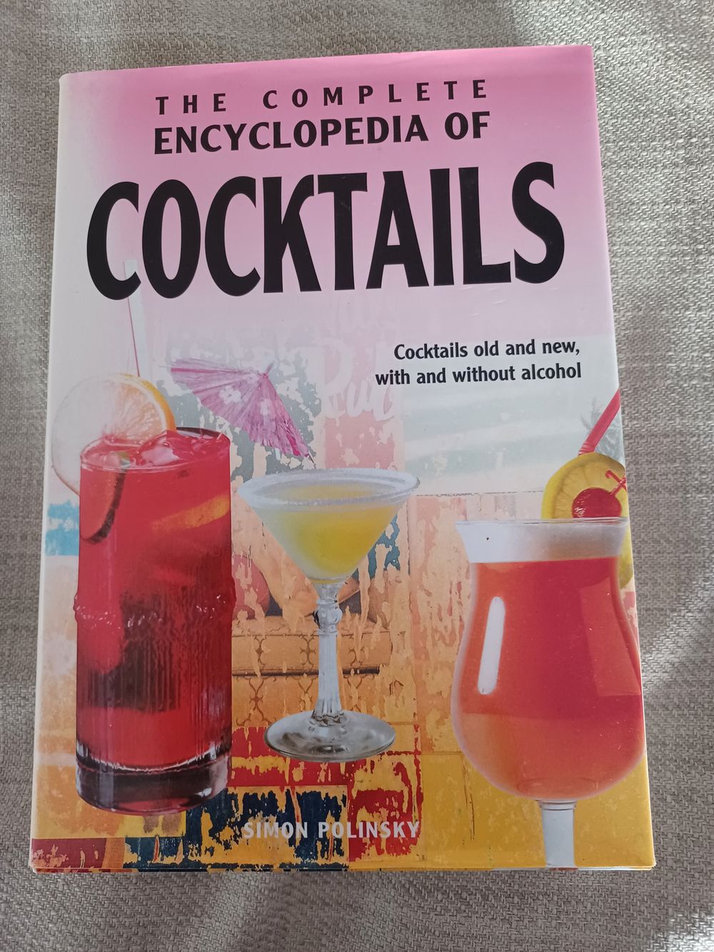 The Complete Encyclopedia of Cocktails