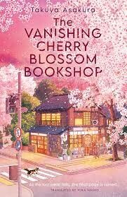 The Vanishing Cherry Blossom Bookshop By Takuya Asakura